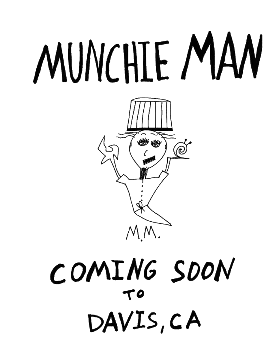 Hand-lettered poster reading “Munchie Man — coming soon to Davis, CA”, with the Munchie Man chef drawn in the middle.