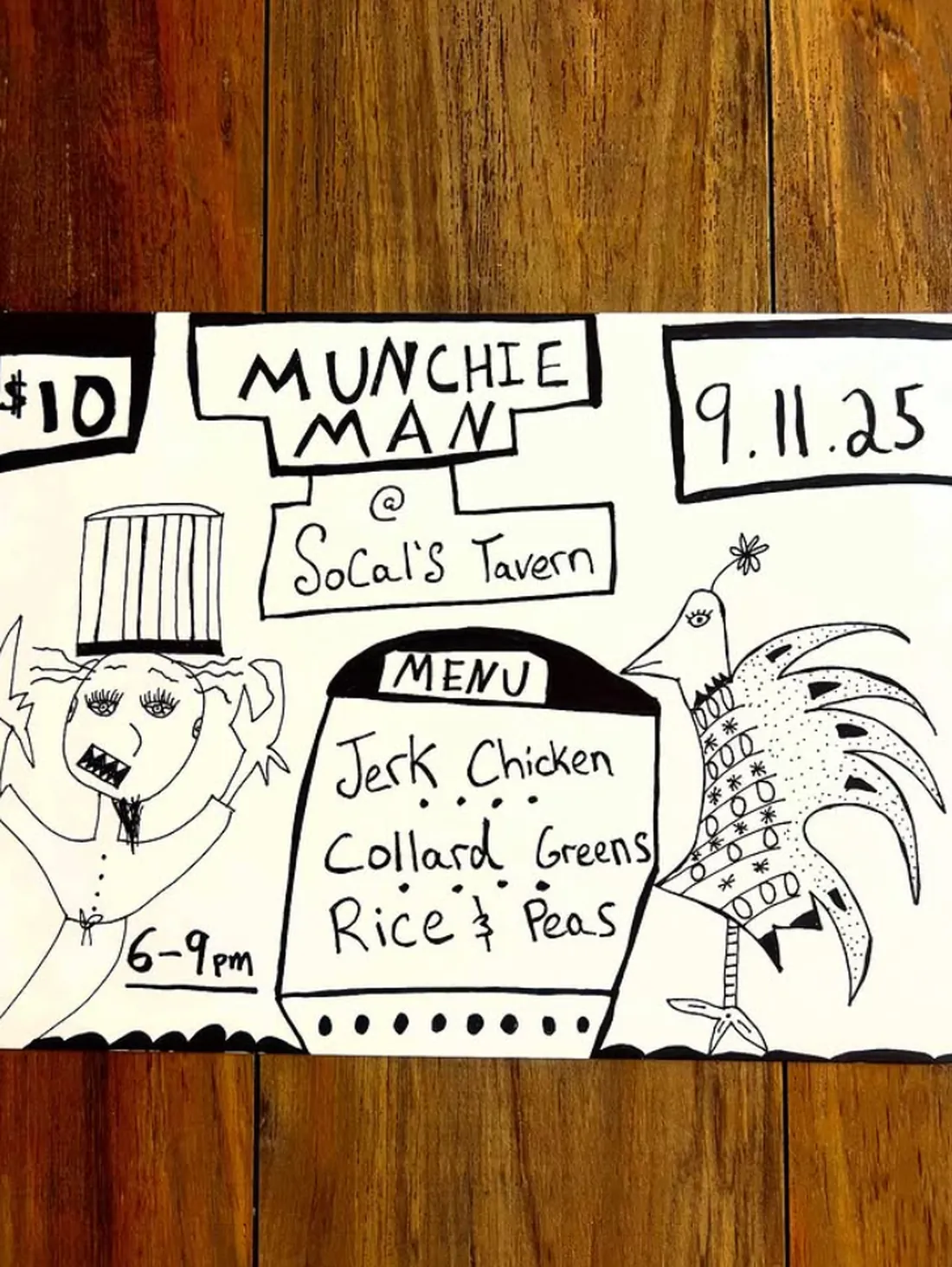 Hand-drawn poster: $10, Munchie Man at SoCal's Tavern on 9.11.25 — jerk chicken, collard greens, rice and peas, 6 to 9pm — with a rooster drawn beside it.
